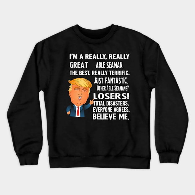 Funny Gifts For Able Seamans - Donald Trump Agrees Too Crewneck Sweatshirt by divawaddle